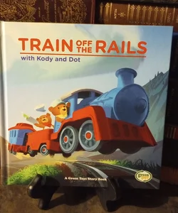Train off the Rails with Kody and Dot
