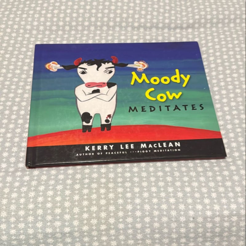 Moody Cow Meditates