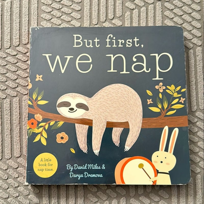 But First, We Nap