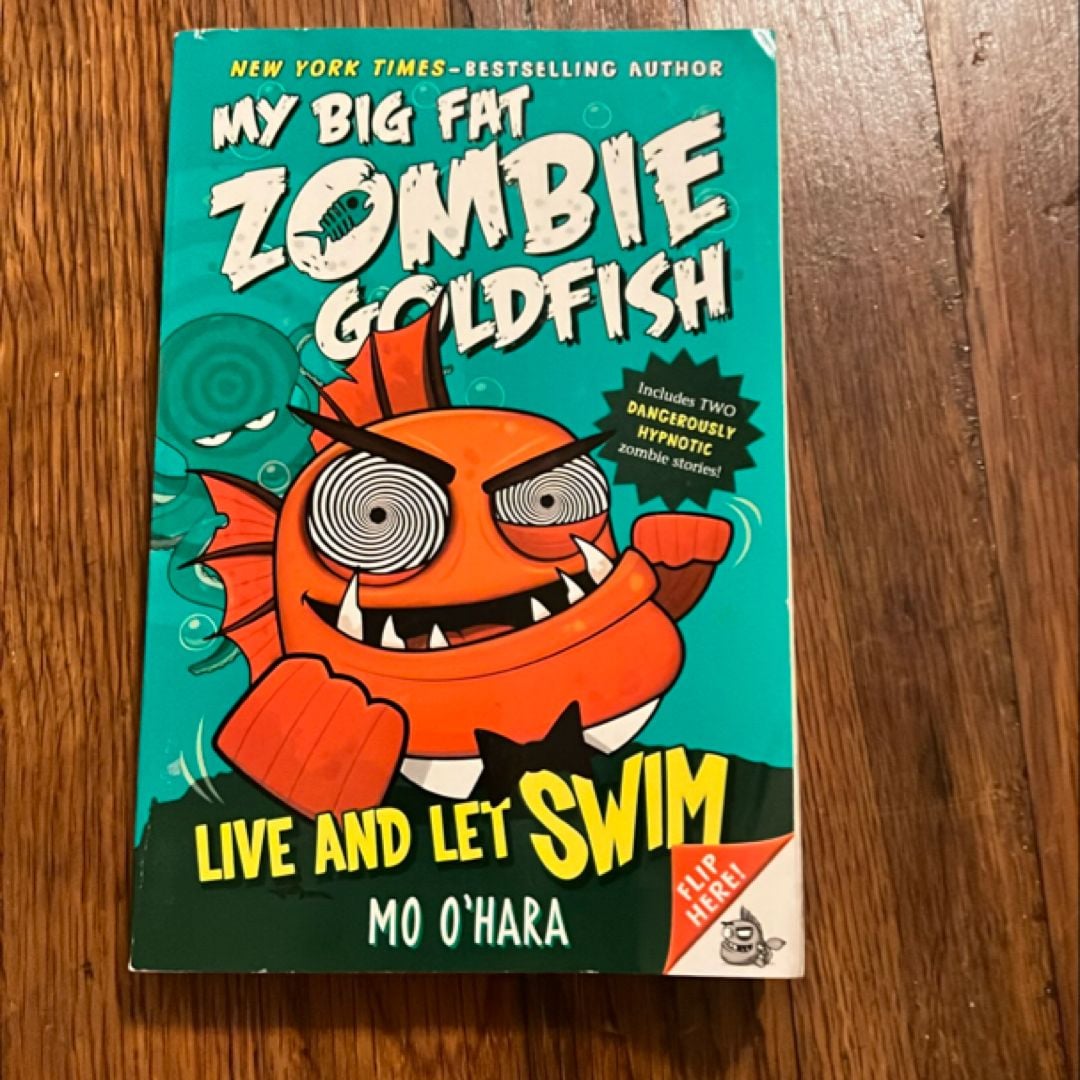 Live and Let Swim My Big Fat Zombie Goldfish by
