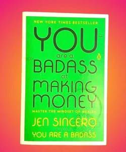 You Are a Badass at Making Money