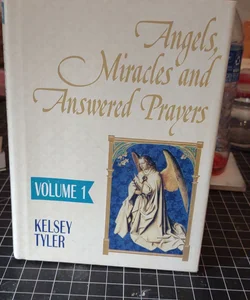 Angels, Miracles and Answered Prayers 