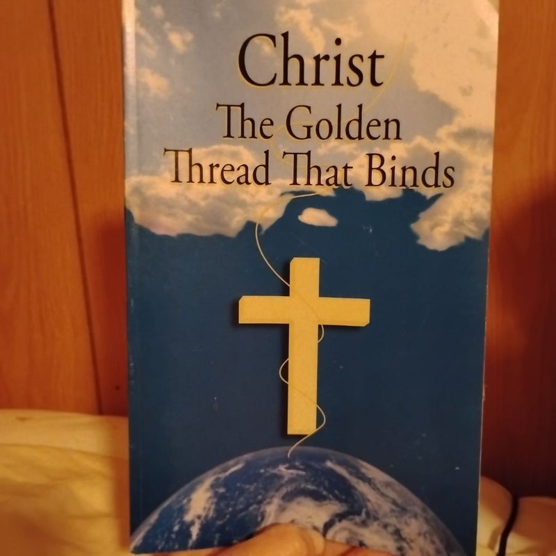 Christ the Golden Thread that Binds 