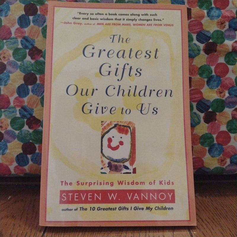 The Greatest Gifts Our Children Give to Us