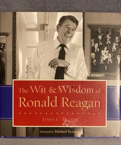 The Wit and Wisdom of Ronald Reagan