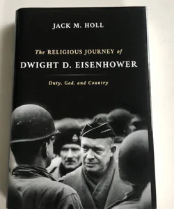 The Religious Journey of Dwight D. Eisenhower