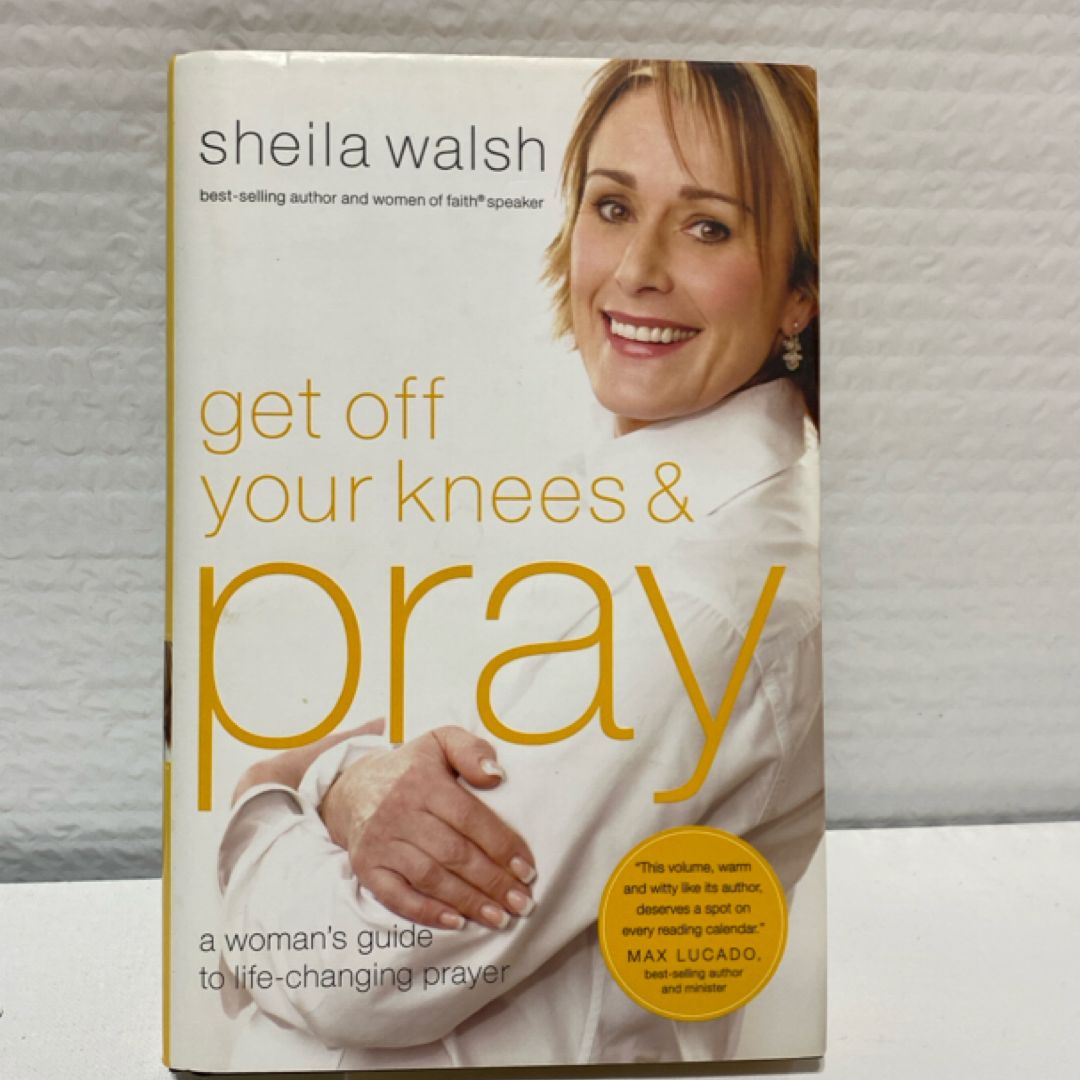 Get off Your Knees and Pray