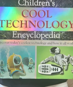 Children's Cool Technology Encyclopedia