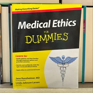 Medical Ethics for Dummies