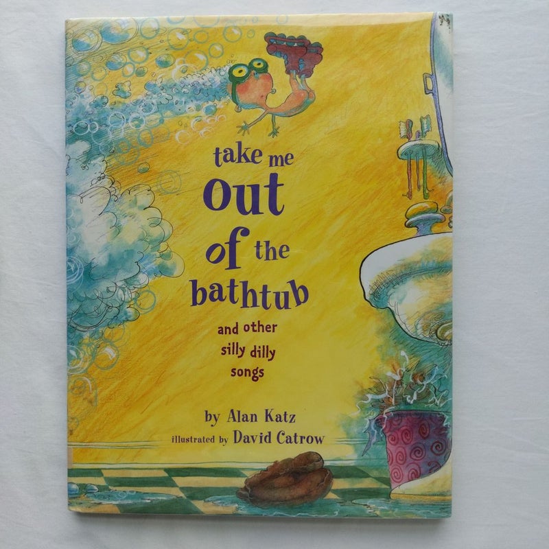 Take Me Out of the Bathtub and Other Silly Dilly Songs
