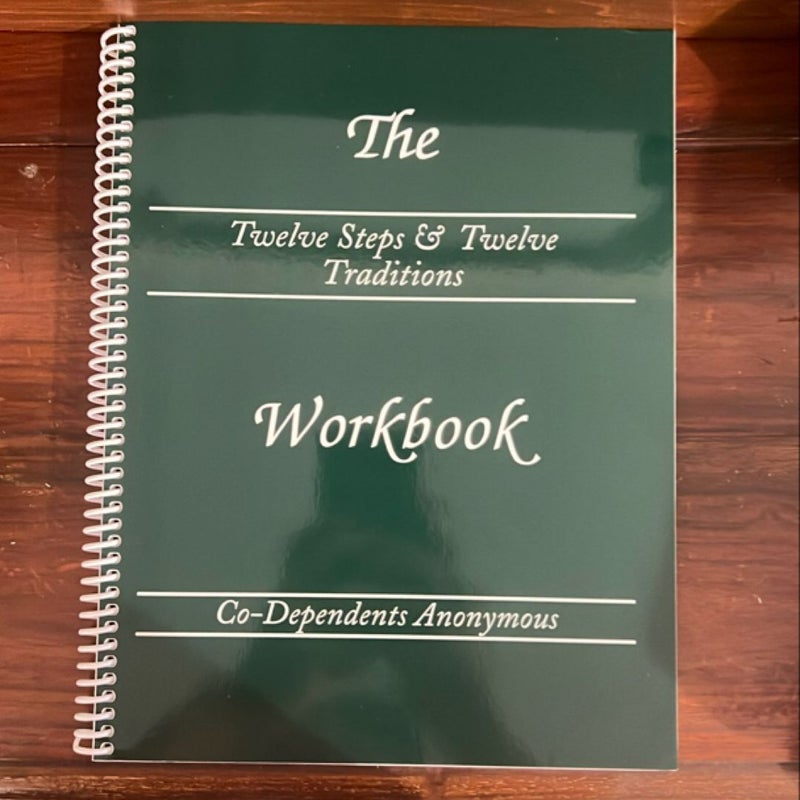 The Twelve Steps & Twelve Traditions Workbook of Co-Dependents Anonymous