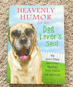Heavenly Humor for the Dog Lover's Soul