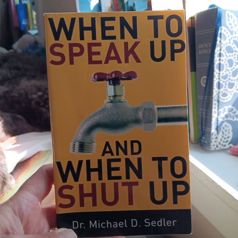 When to Speak up and When to Shut Up