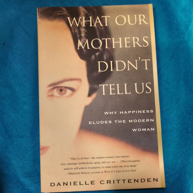 What Our Mothers Didn't Tell Us