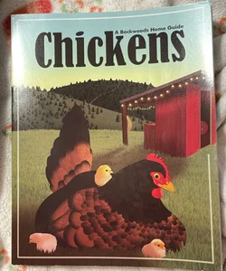 Chickens - a Backwoods Home Guide