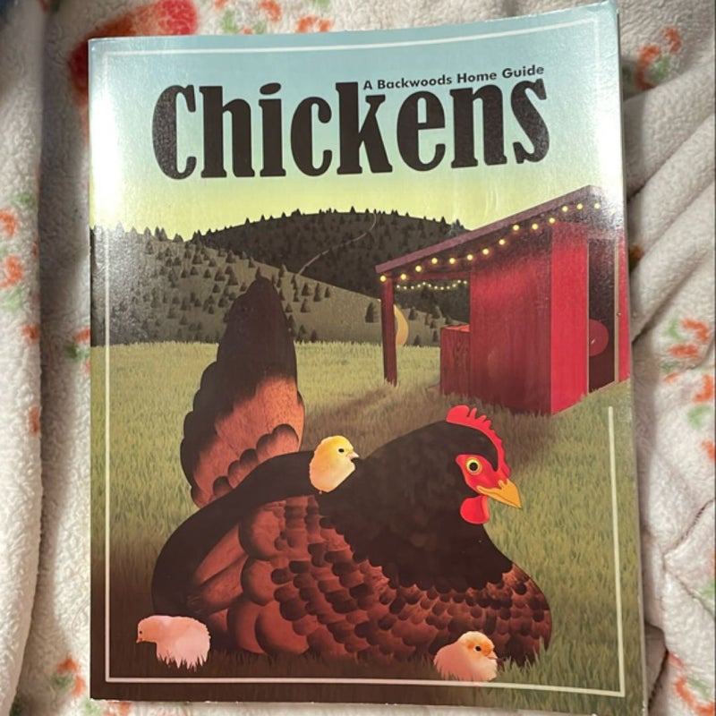 Chickens - a Backwoods Home Guide