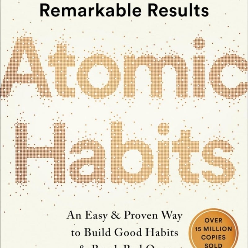 Atomic Habits An Easy & Proven Way to Build Good Habits & Break Bad Ones