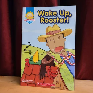 Wake up, Rooster!