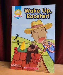 Wake up, Rooster!