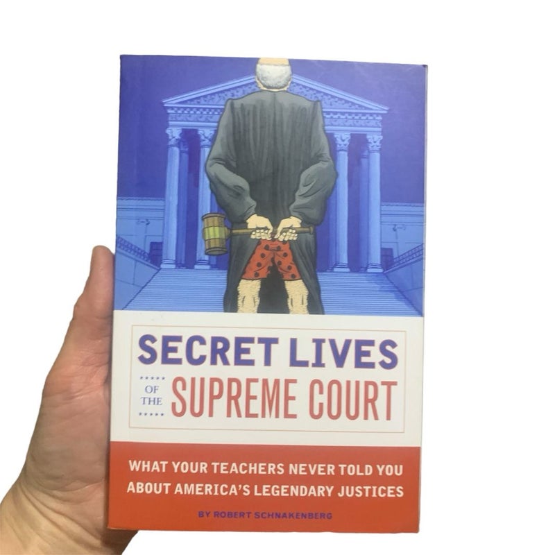 Secret Lives Of The Supreme Court 