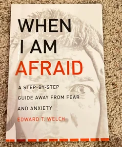 When I Am Afraid