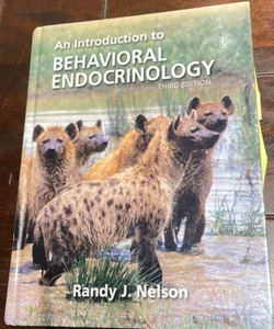 Introduction to Behavioral Endocrinology