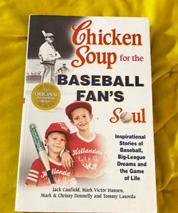 Chicken Soup for the Baseball Fan's Soul