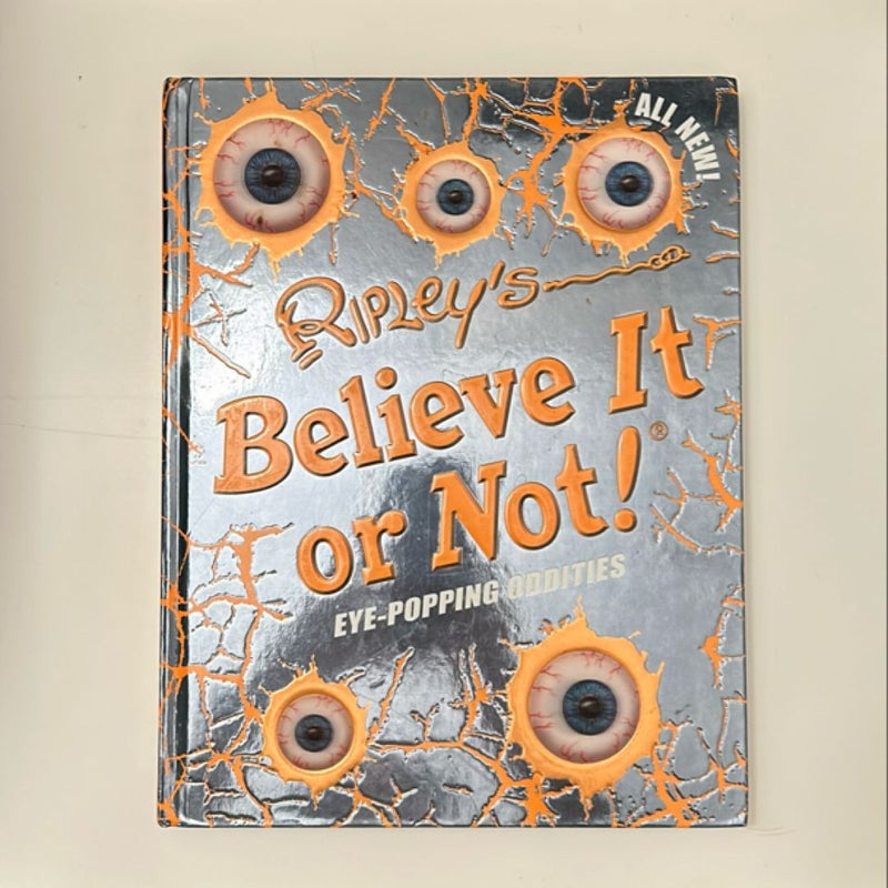 Ripley's Believe It or Not! Eye-Popping Oddities