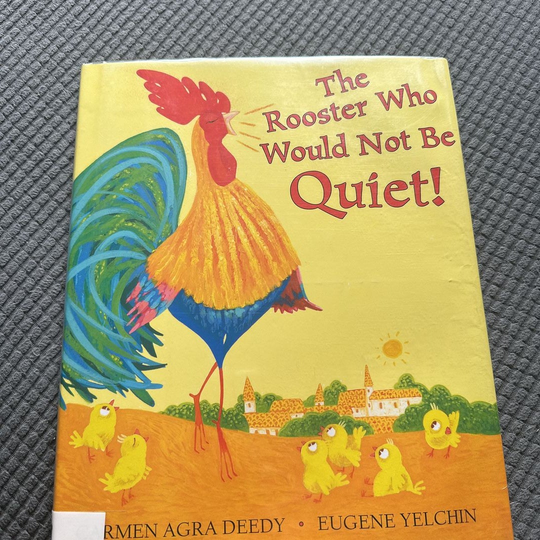 The Rooster Who Would Not Be Quiet!