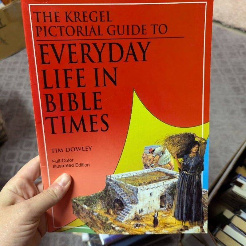 The Kregel Pictorial Guide to Everyday Life in Bible Times