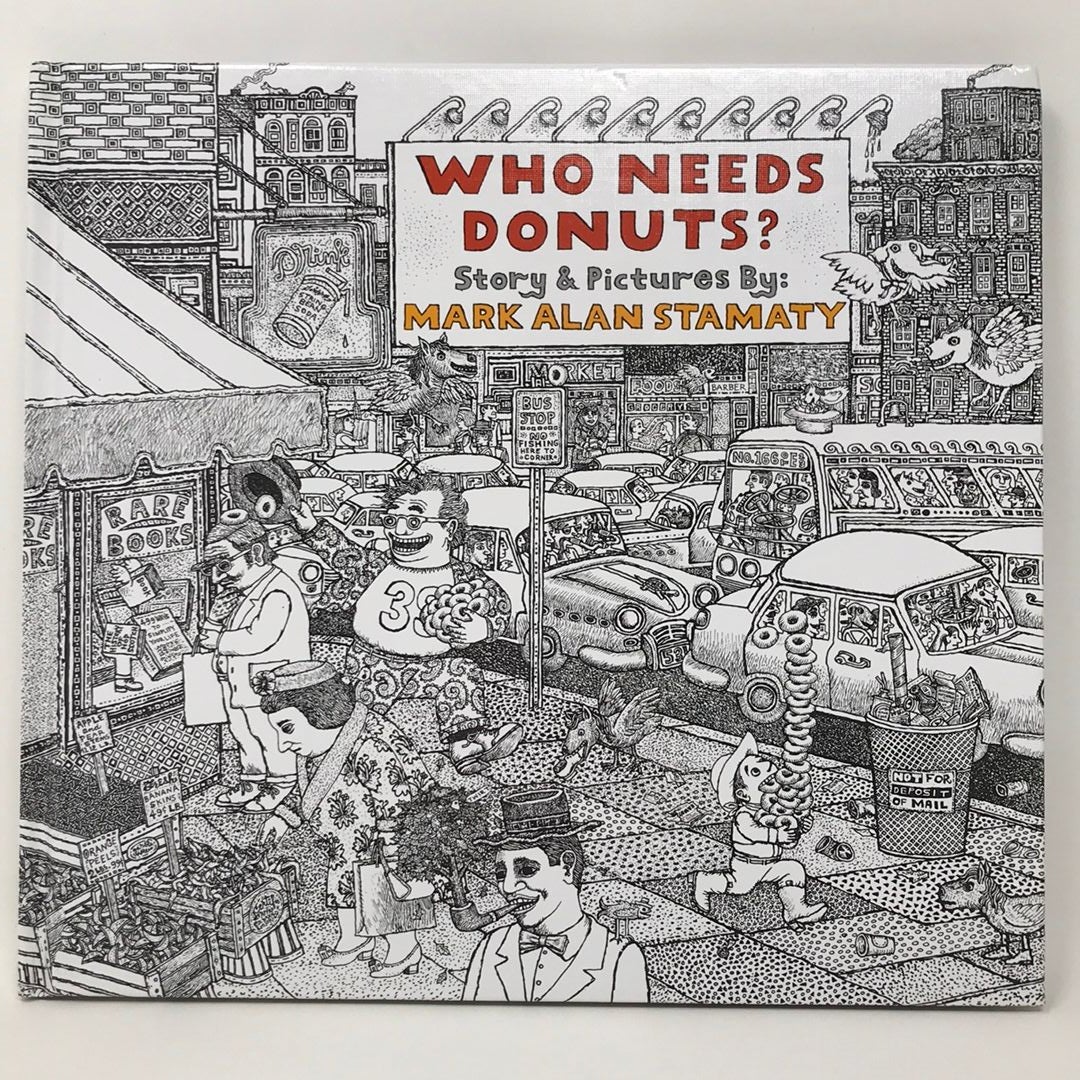 洋書 Who Needs Donuts? Mark Alan Stamaty Who needs donuts?: Stamaty, Mark Alan: 9780803795358: Amazon