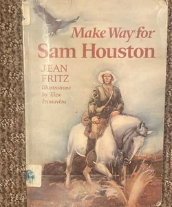Make Way For Sam Houston 