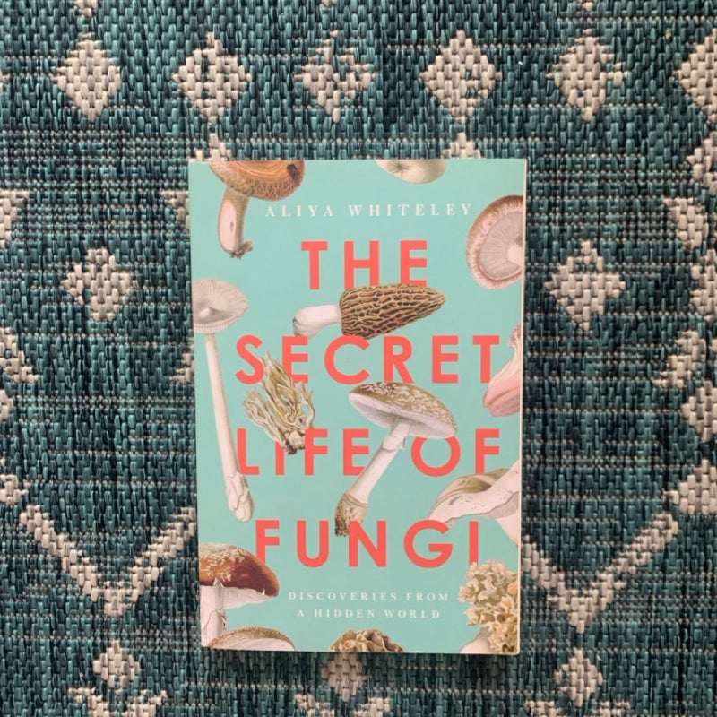 The Secret Life of Fungi