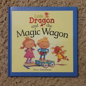 Little Dragon and the Magic Wagon