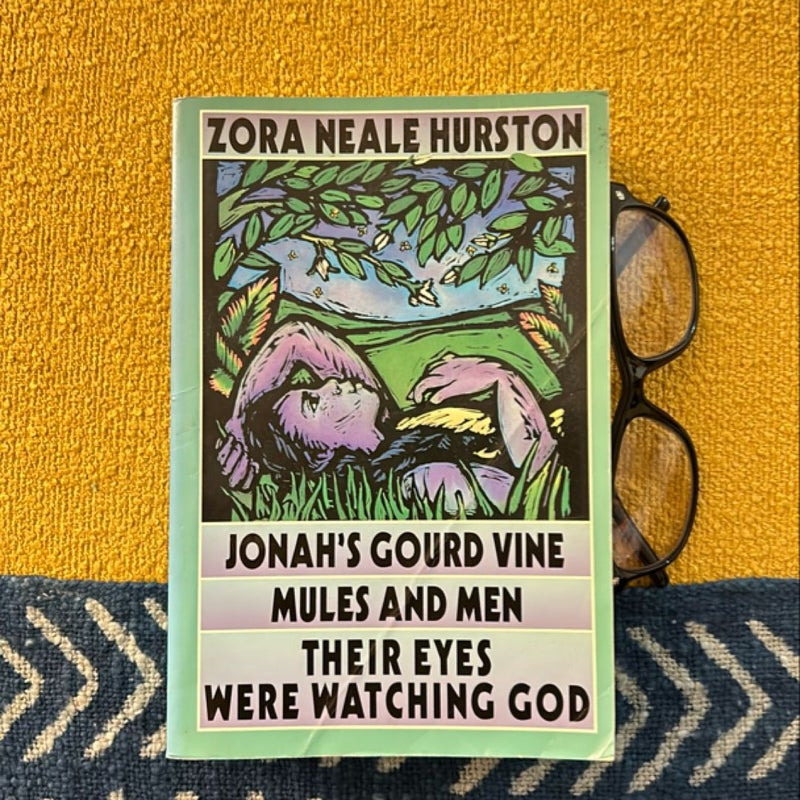 Jonah’s Gourd Vine; Mules and Men; Their Eyes Were Watching God