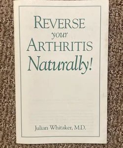 Reverse your Arthritis Naturally !