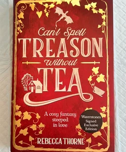 Can’t Spell Treason Without Tea