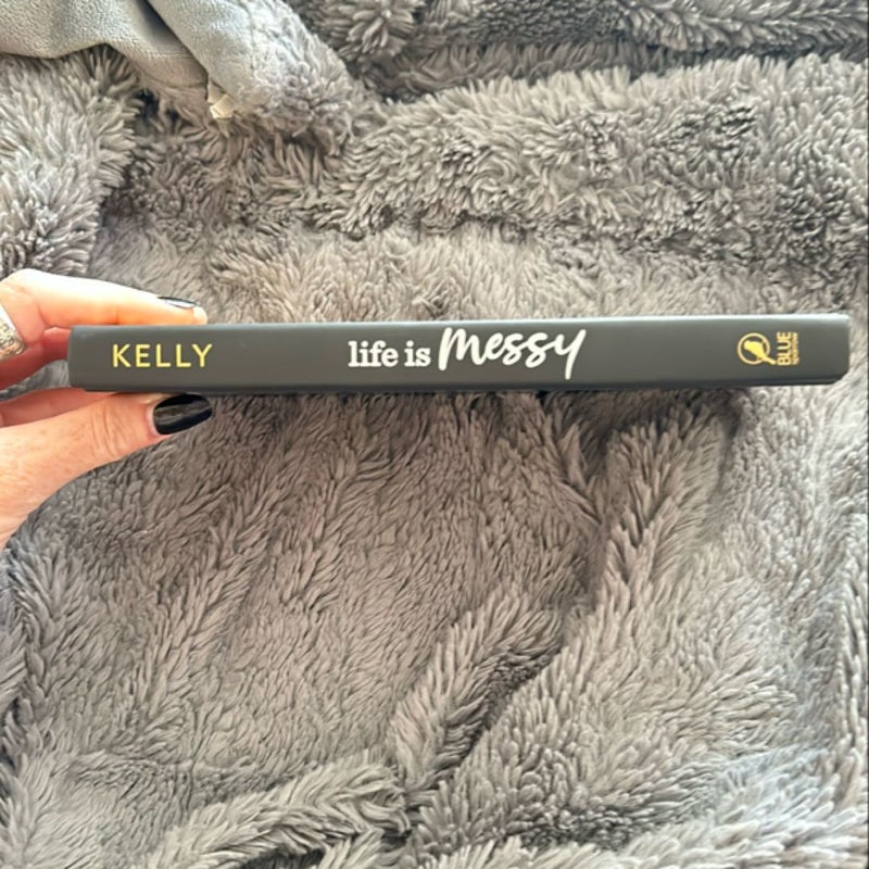 Life Is Messy