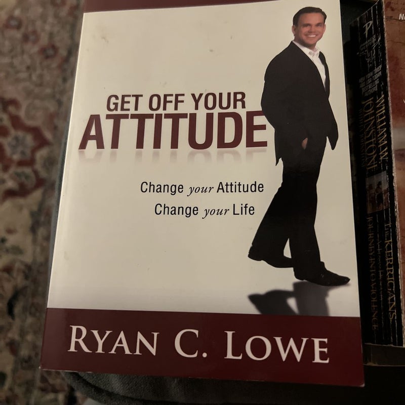 Get off Your Attitude