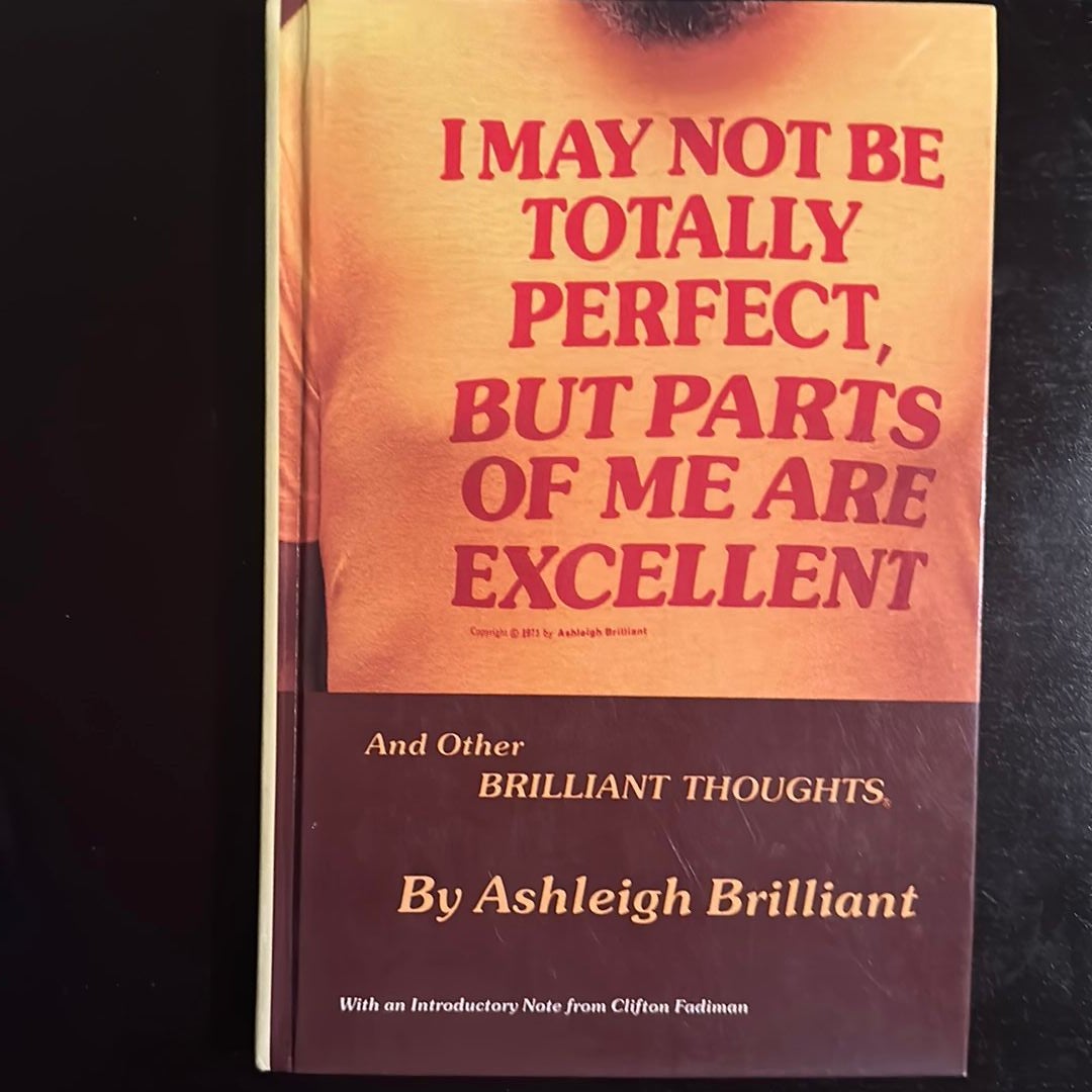 I May Not Be Totally Perfect, but Parts of Me Are Excellent