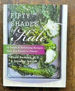 Fifty Shades of Kale