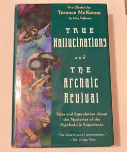 True Hallucinations; The Archaic Revival