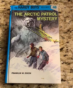 Hardy Boys 48: the Arctic Patrol Mystery