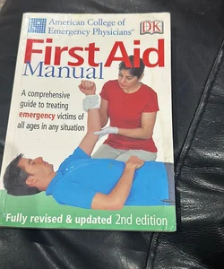 American College of Emergency Physicians - First Aid Manual