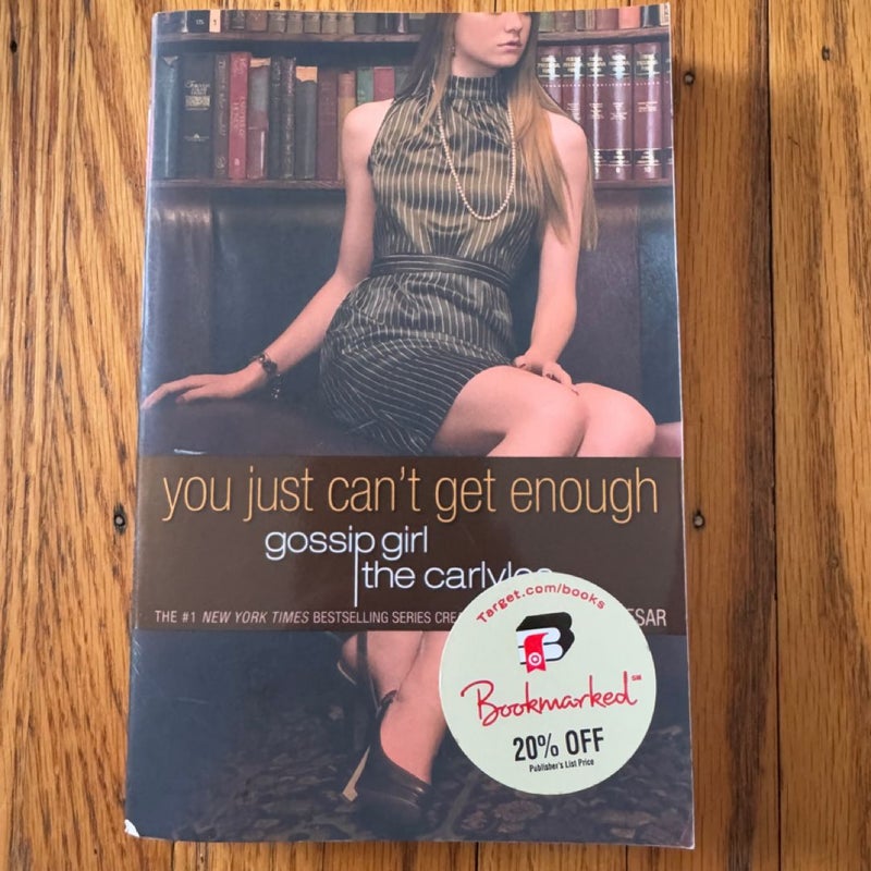 Gossip Girl: the Carlyles: You Just Can't Get Enough