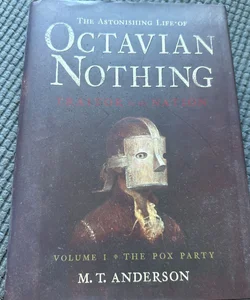 The Astonishing Life of Octavian Nothing, Traitor to the Nation, Volume I