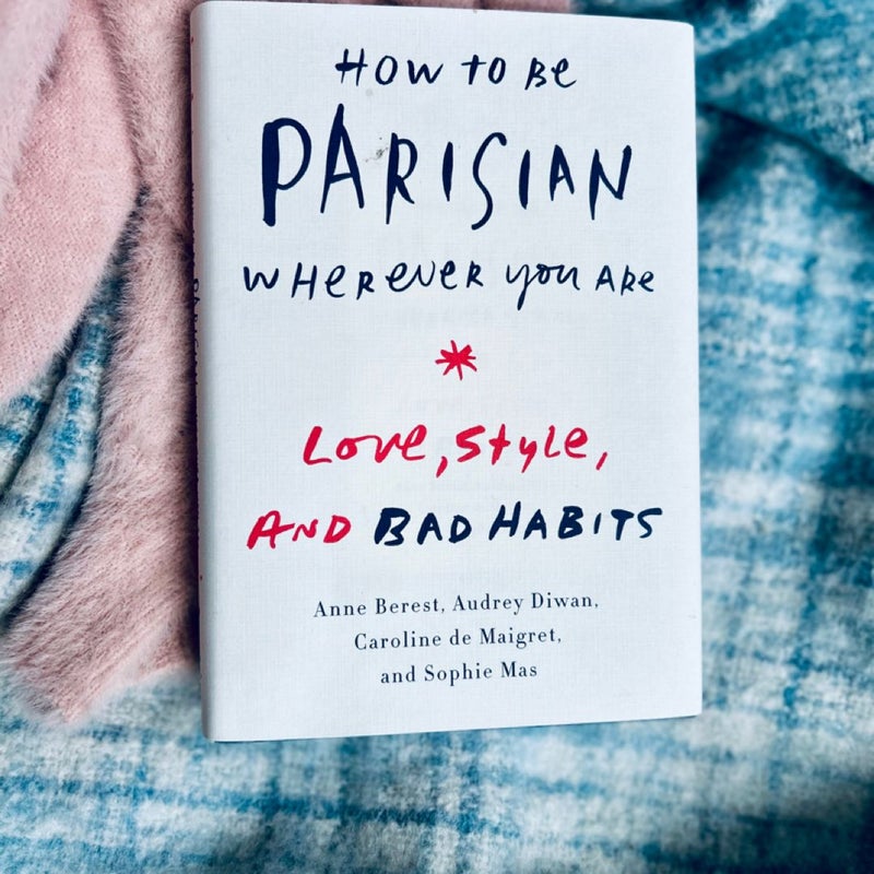 How to Be Parisian Wherever You Are