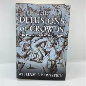 The Delusions of Crowds