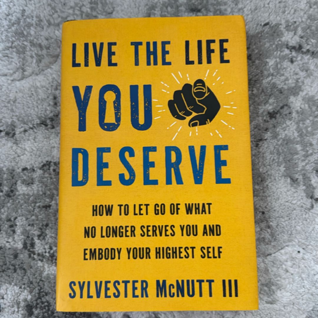 Live the Life You Deserve