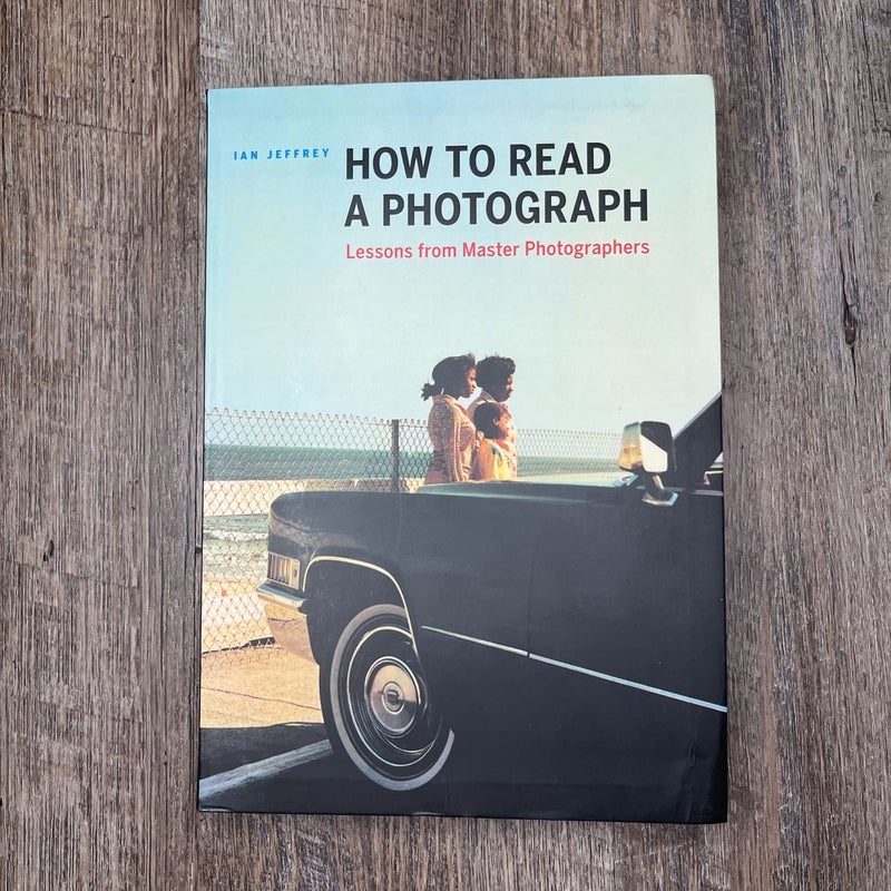 How to Read a Photograph